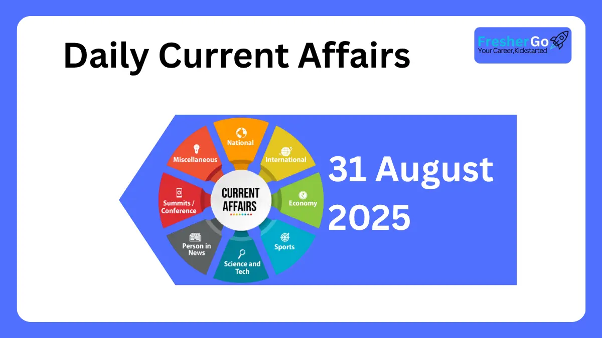 Current Affairs : 31 August 2025