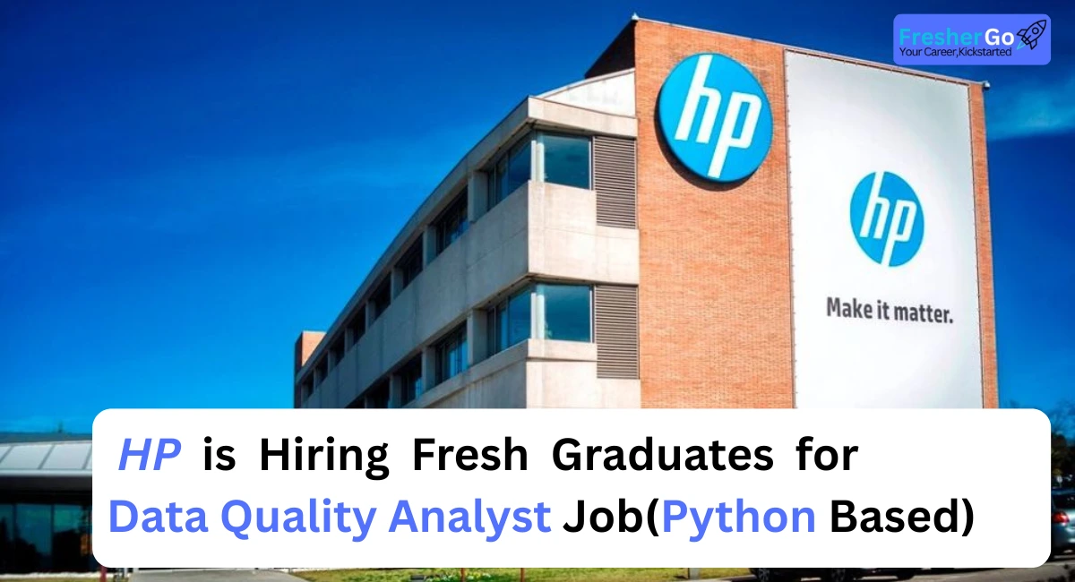 HP Hiring Data Quality Analyst 2025 | Freshers Can Apply|Chennai & Bangalore