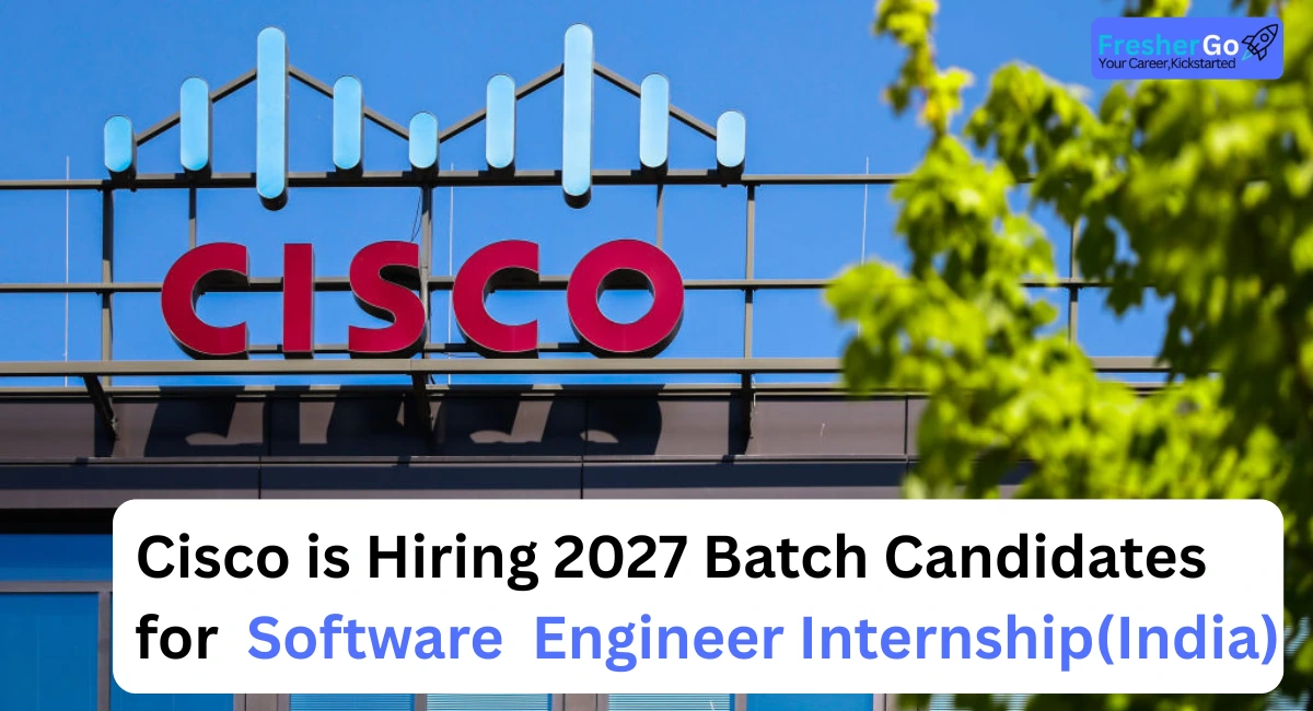 Cisco Internship 2025 | Exclusive Summer Opportunity for Software Engineer Roles in India