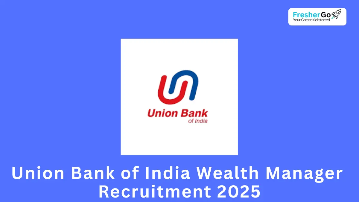 Union Bank of India Wealth Manager Recruitment 2025 • 250 Specialist Officer Vacancies