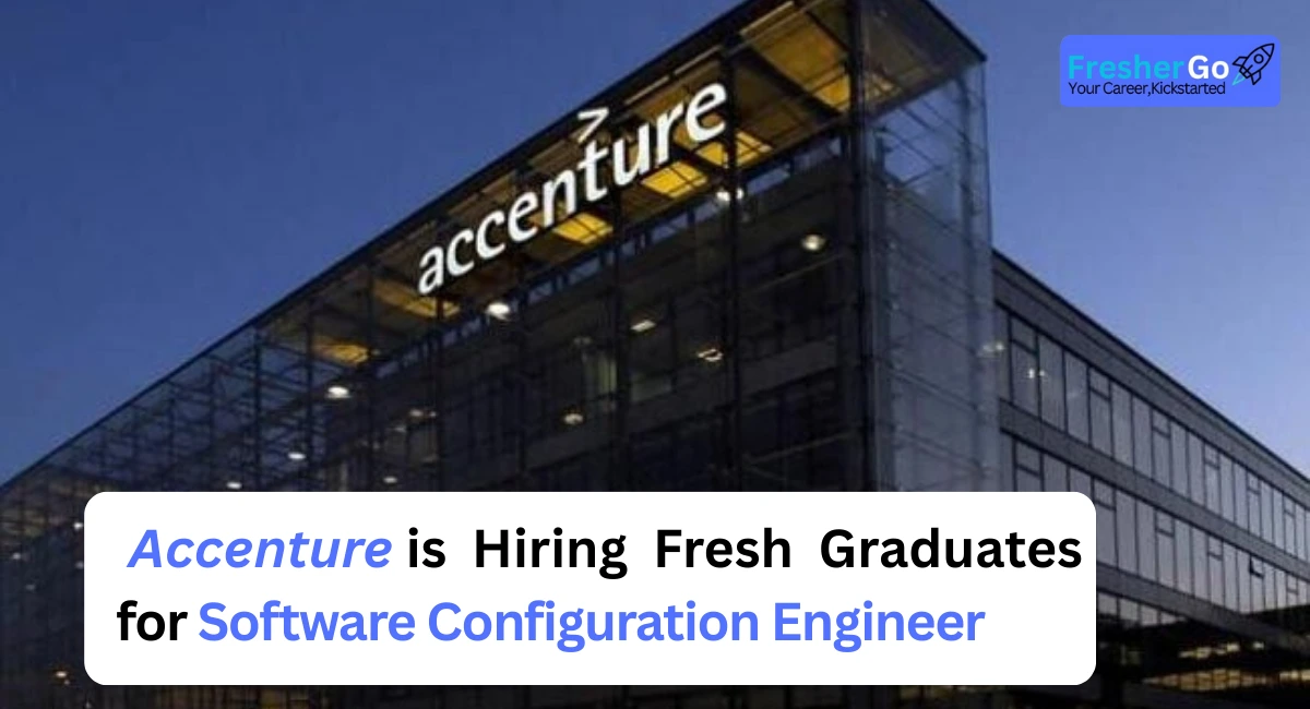 Accenture Software Configuration Engineer Recruitment 2025