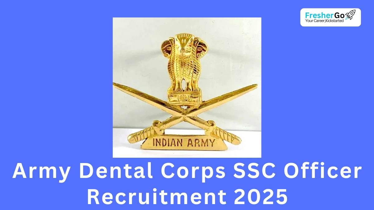 Army Dental Corps SSC Officer Recruitment 2025: Apply Online for 30 Posts