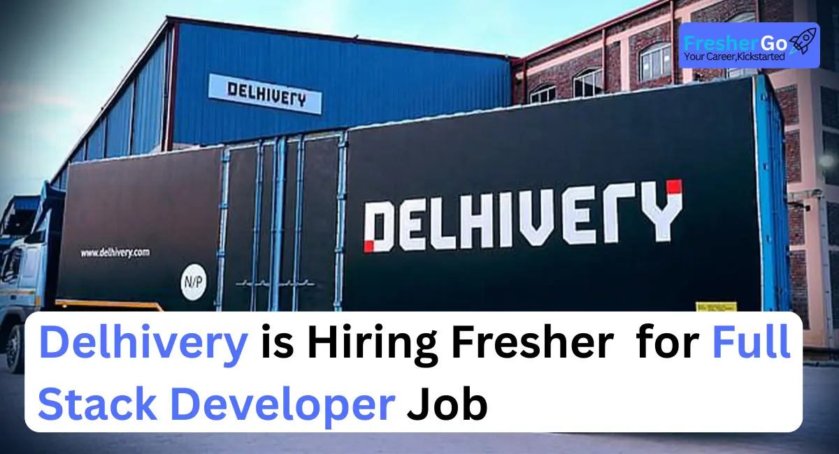 Delhivery is Hiring for Backend / Fullstack Developer Job